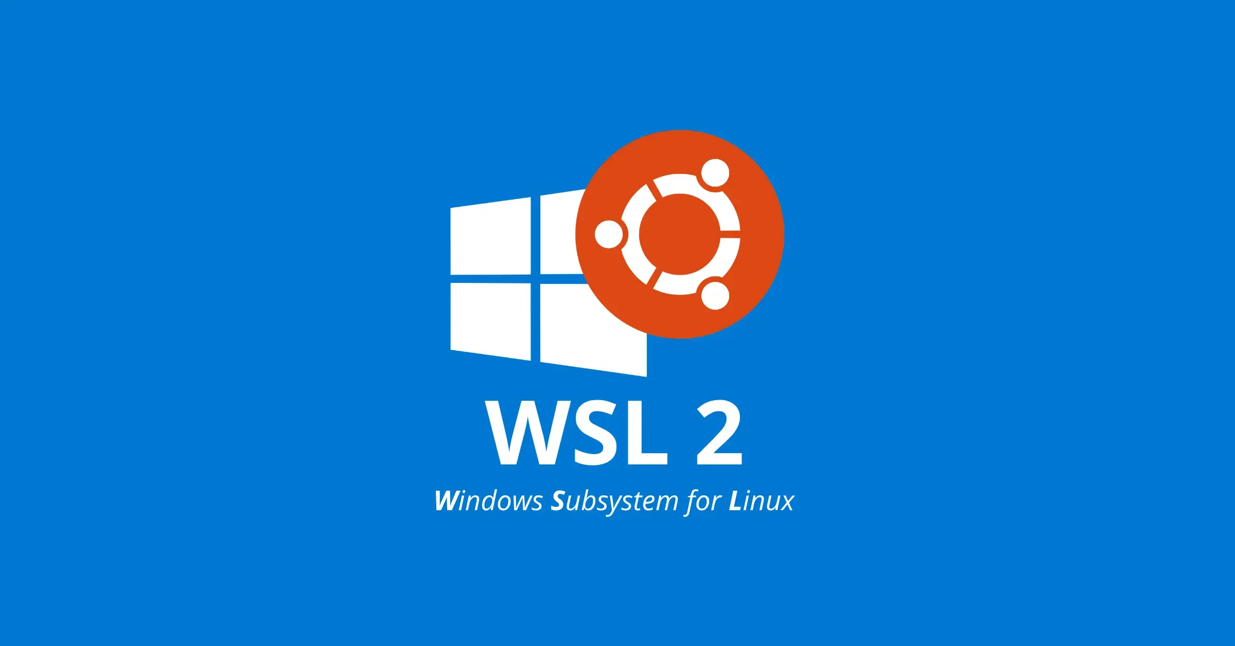 Logo Windows 11 et par dessus le logo de Ubuntu, avec écrit 'WSL2' en dessous et 'Windows Subsystem for Linux' en dessous